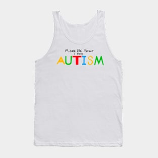 Please Be Patient I Have Autism Tank Top